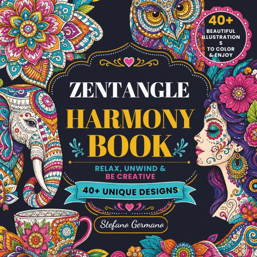 Zentangle Harmony: An Adult Coloring Book with Intricate Mandalas, Creative Patterns, and Relieving Designs for Stress Relief and Relaxation