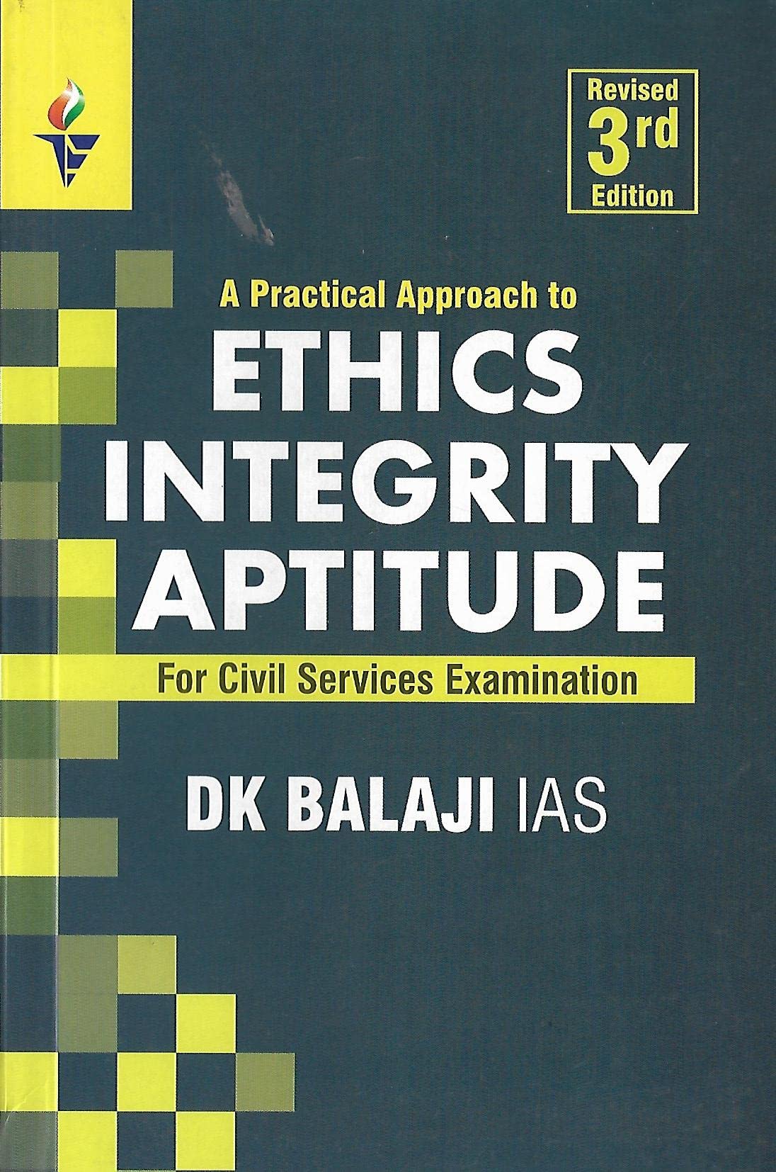 ETHICS INTEGRITY APTITUDE For Civil Services Examination – Revised 3rd Edition [Paperback] D K Balaji