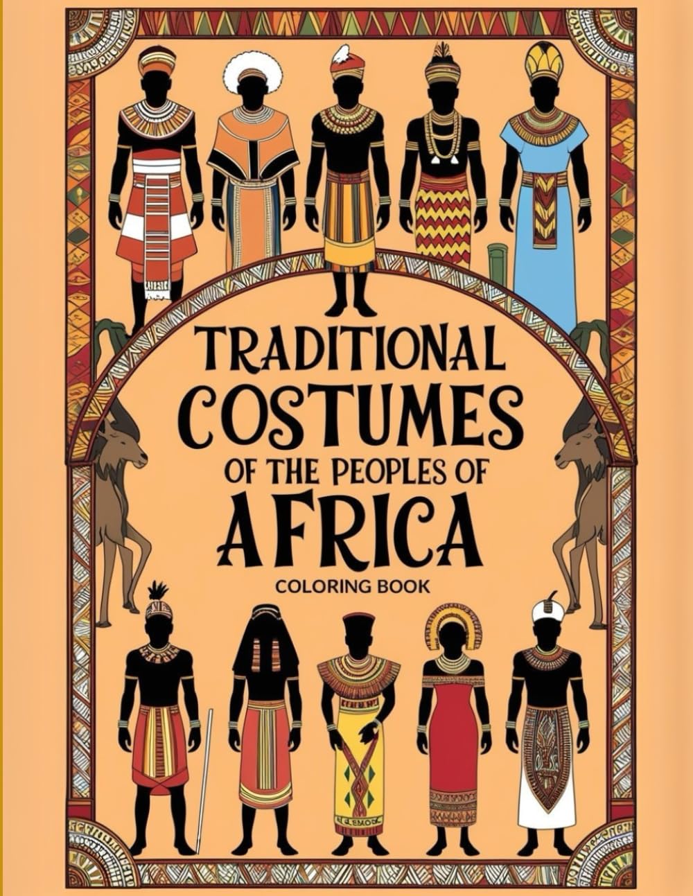 African Traditional Costumes: coloring book for adults: 40 authentic costumes of the peoples of Africa | Detailed illustrations for creativity and relaxation