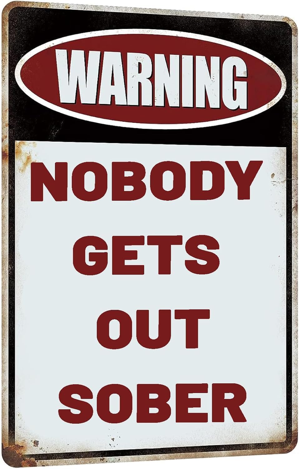 SMAZDFXX Nobody GetsSober Funny Metal Signs Warning Sign Vintage Tin Sign Pub Bar Man Cave Bar Club Retro Wall Art Plaque Poster 5.5"x8"