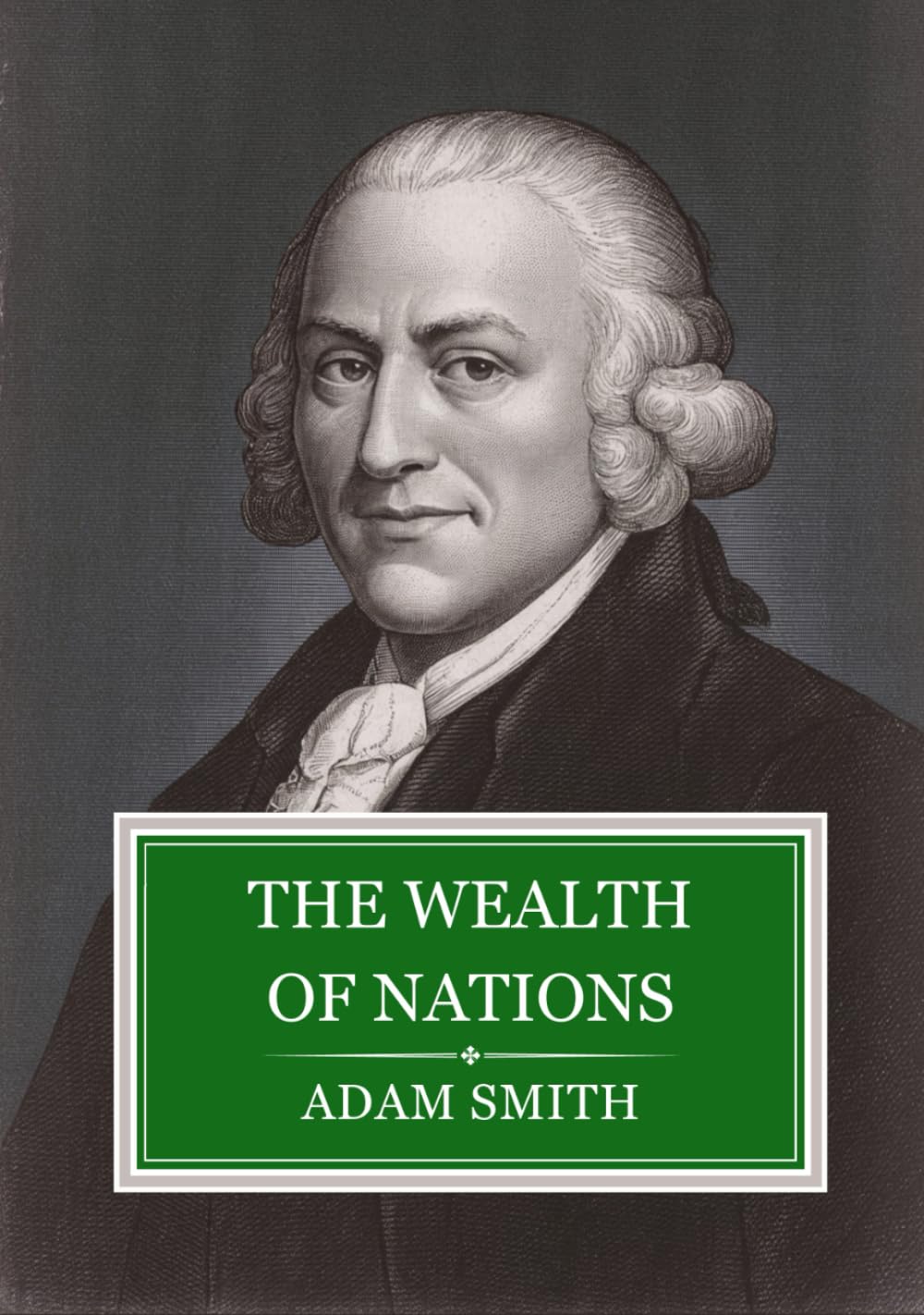 The Wealth of Nations: Complete and Unabridged Books 1–5 of the Economics and Trade Classic