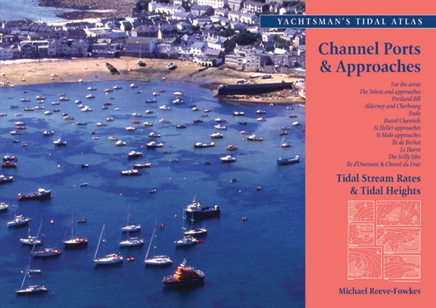 The Yachtsman's Tidal Atlas: Channel Ports & Approaches