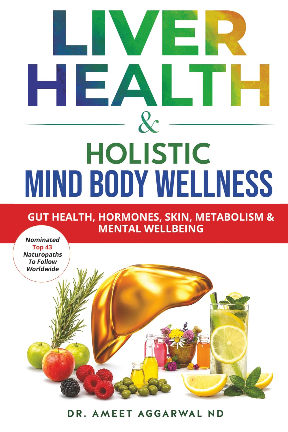 LIVER HEALTH & HOLISTIC MIND BODY WELLNESS: Gut Health, Hormones, Skin, Metabolism & Mental Wellbeing