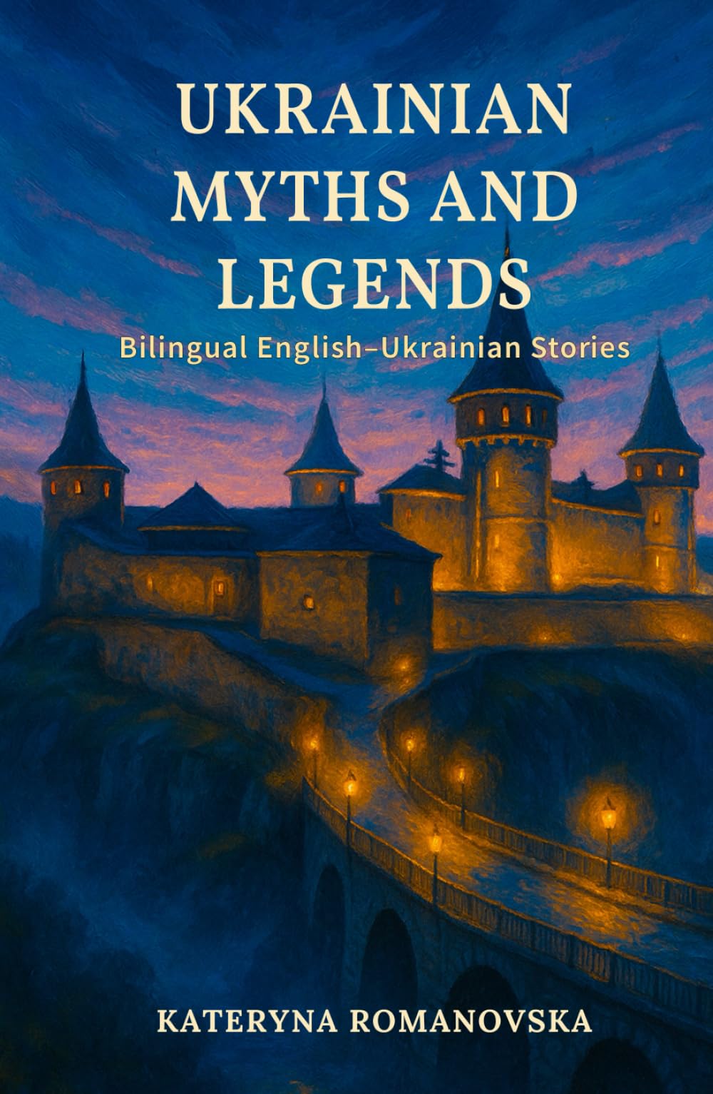 Ukrainian Myths and Legends: Bilingual English–Ukrainian Stories (Ukrainian–English Bilingual Library)