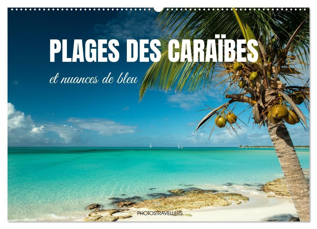Plages des Caraïbes et nuances de bleu (Calendrier mural 2027 DIN A2 vertical), CALVENDO calendrier mensuel: Des lieux pour régénérer l'esprit