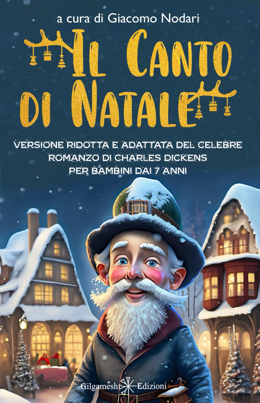 Il canto di Natale: Scopri insieme a Scrooge il vero valore del Natale: Versione ridotta e adattata del celebre romanzo di Charles Dickens per bambini dai 7 anni