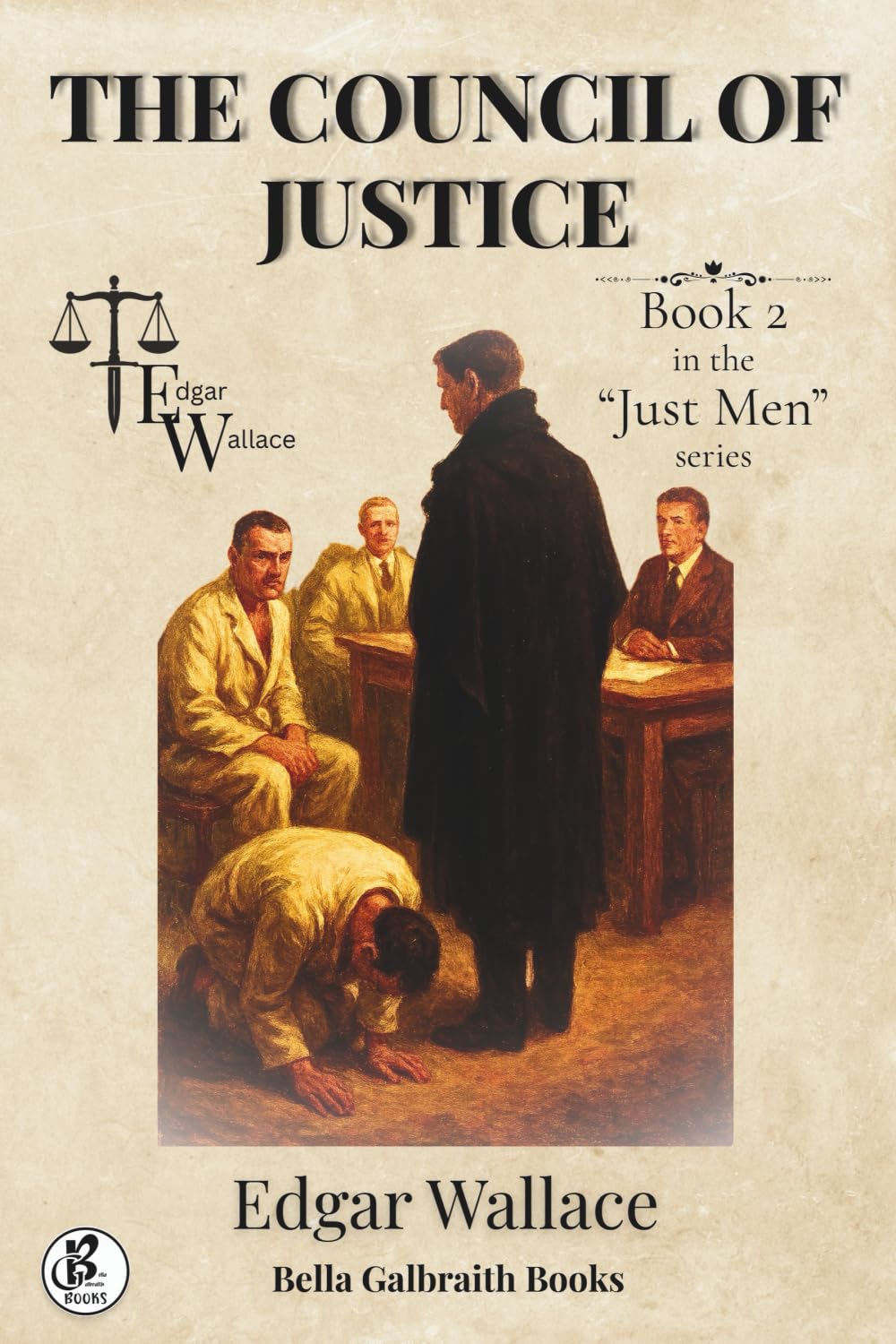 The Council of Justice: The Just Men Versus a Secret Criminal Empire