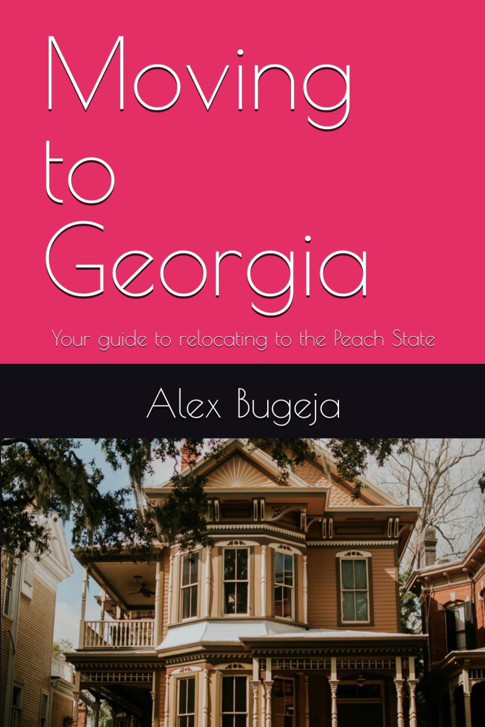 Moving to Georgia: Your guide to relocating to the Peach State: 23 (USA Moving Guides)