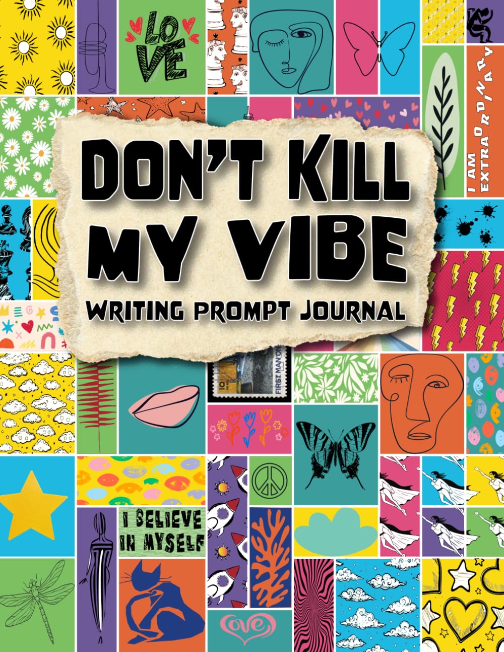 Don't Kill My Vibe Guided Journal for Teens and Tweens: 101 Writing Prompts Inspired by Affirmations to Build Confidence, Self-esteem and Positive Vibes