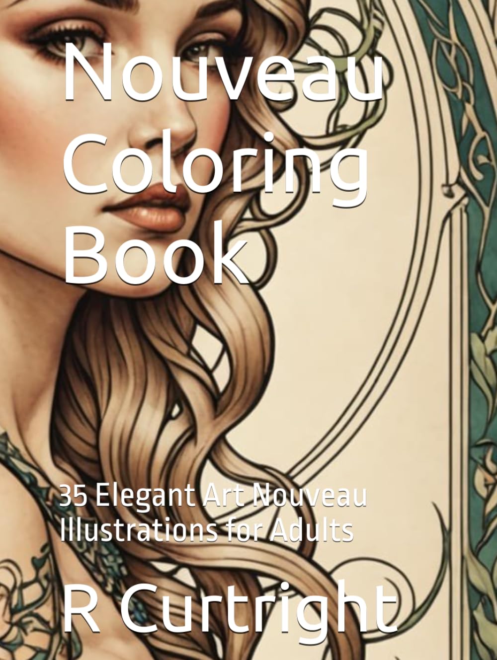 Nouveau Coloring Book: 35 Elegant Art Nouveau Illustrations for Adults
