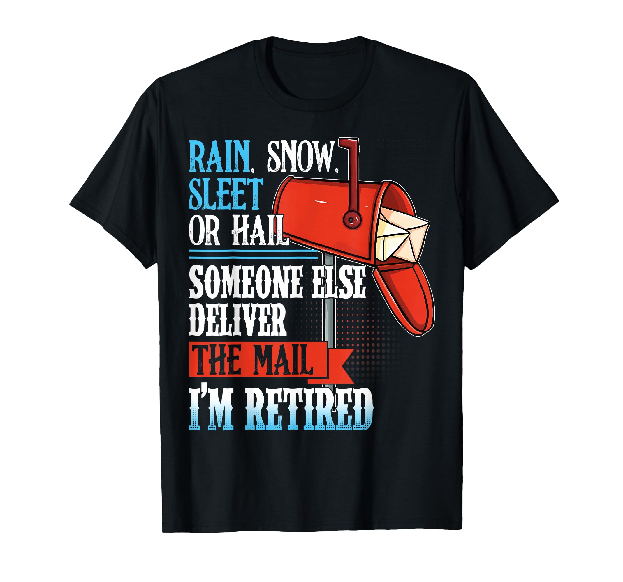 Funny Retired Postal Carrier Quote Retirement Gift Postman T-Shirt