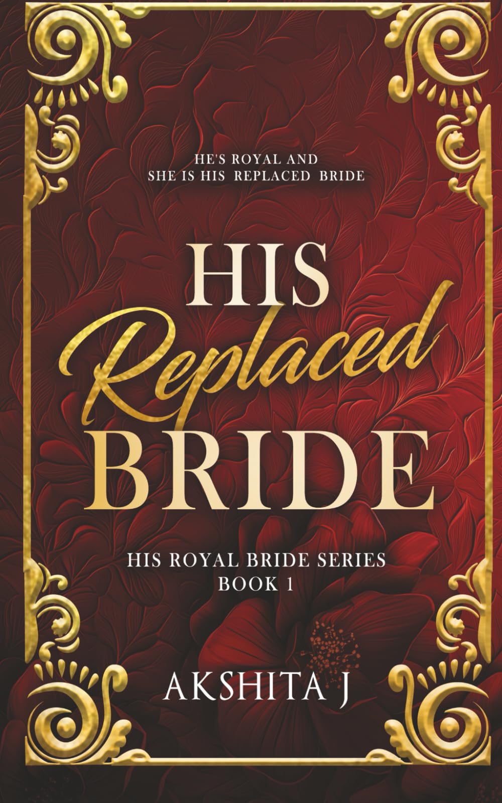 His Replaced Bride: Indian Royal Arranged marriage with Substitute Bride