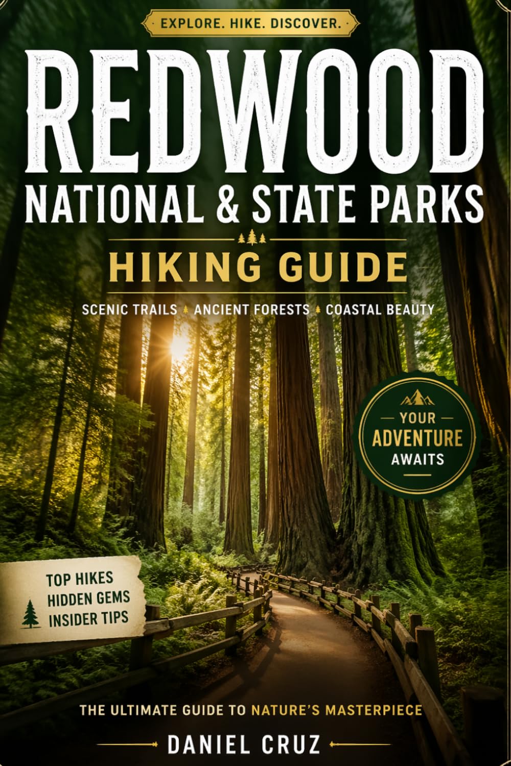 Redwood National And State Parks Hiking Guide: Discover Scenic Trails, Secret Groves, Coastal Adventures, and Pro Travel Tips for the Perfect Redwood Experience