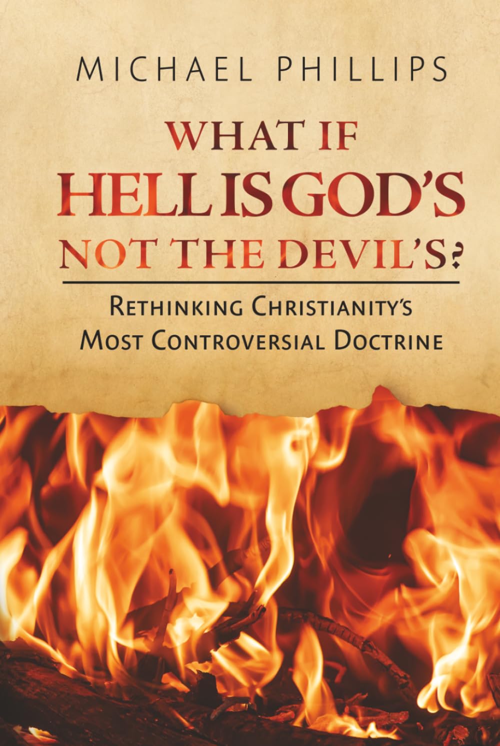 What If Hell Is God’s, Not the Devil’s?: Rethinking Christianity’s Most Controversial Doctrine
