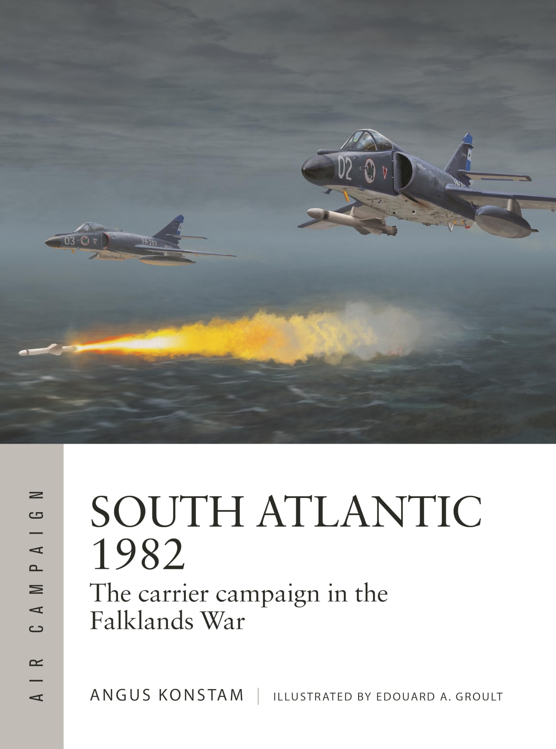 South Atlantic 1982: The carrier campaign in the Falklands War: 51 (Air Campaign)