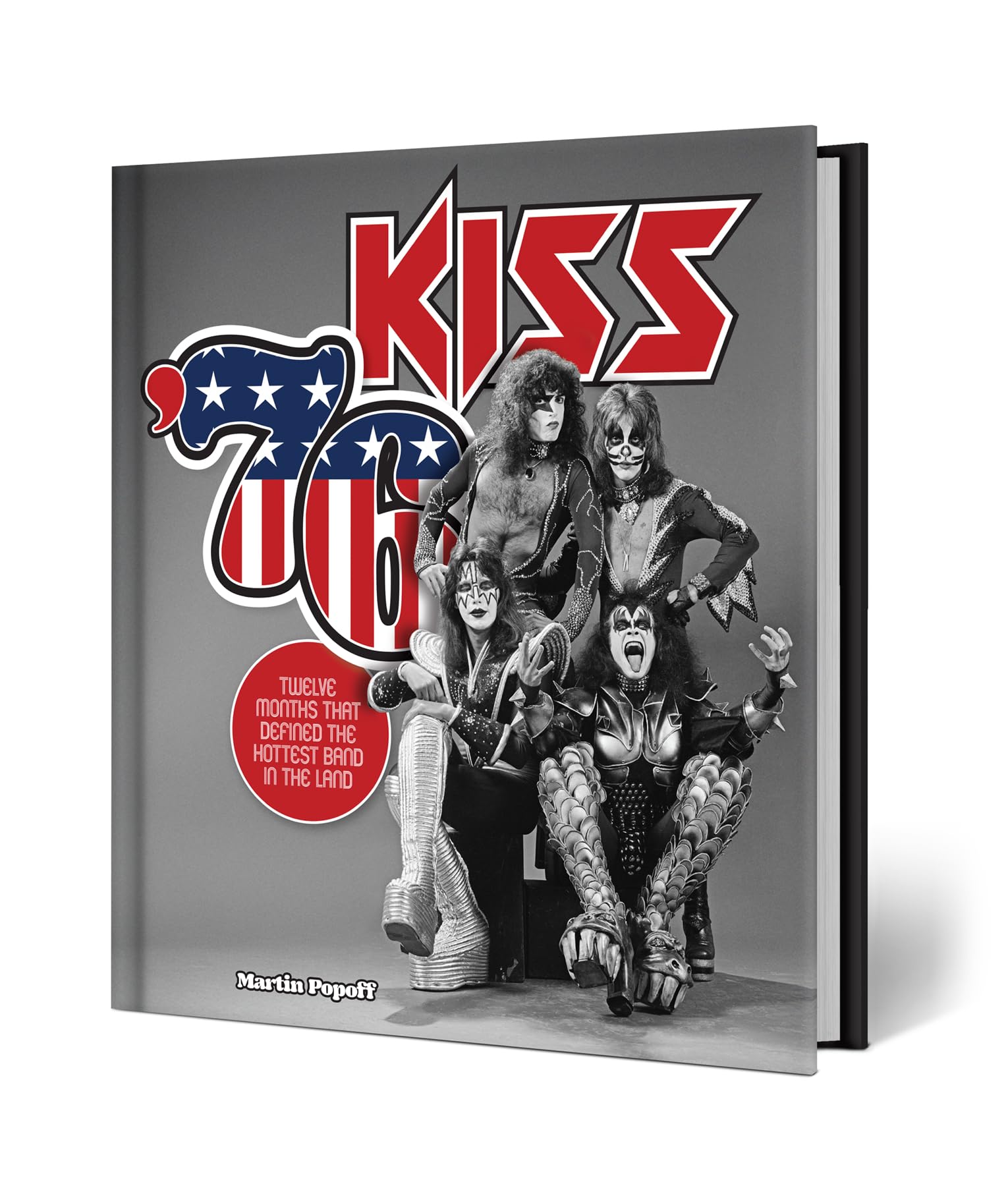 Kiss '76: Twelve Months That Defined the Hottest Band in the Land