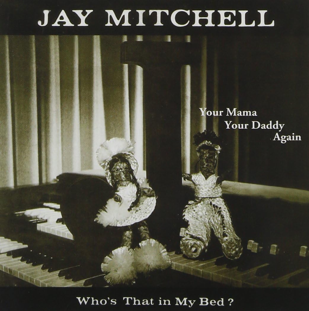 JAY MITCHELL - Your Mama And Your Daddy Again - Disque CD