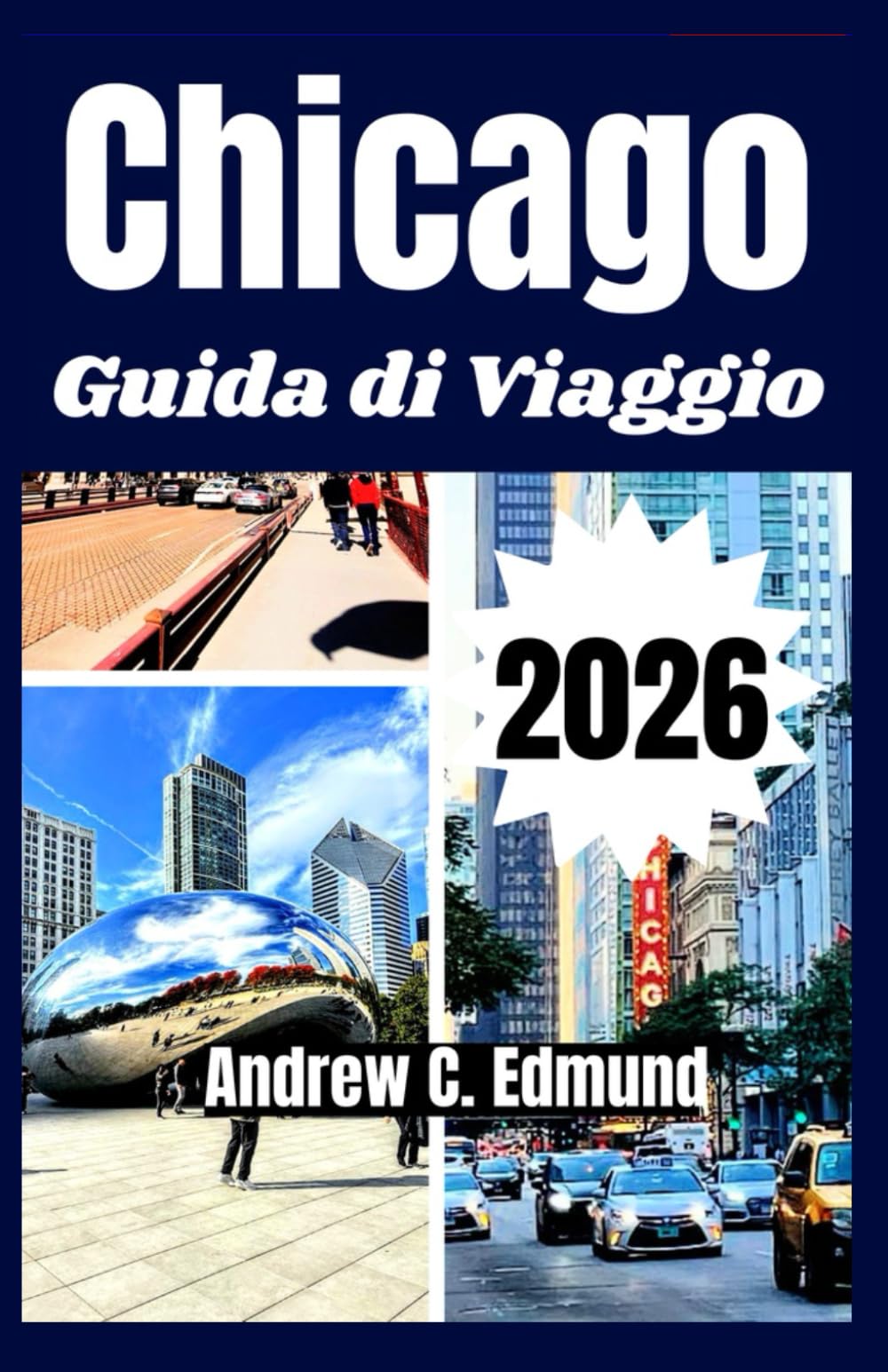 CHICAGO GUIDA DI VIAGGIO 2026: Esplora cibi locali, luoghi nascosti, festival culturali, attrazioni, gite e consigli budget