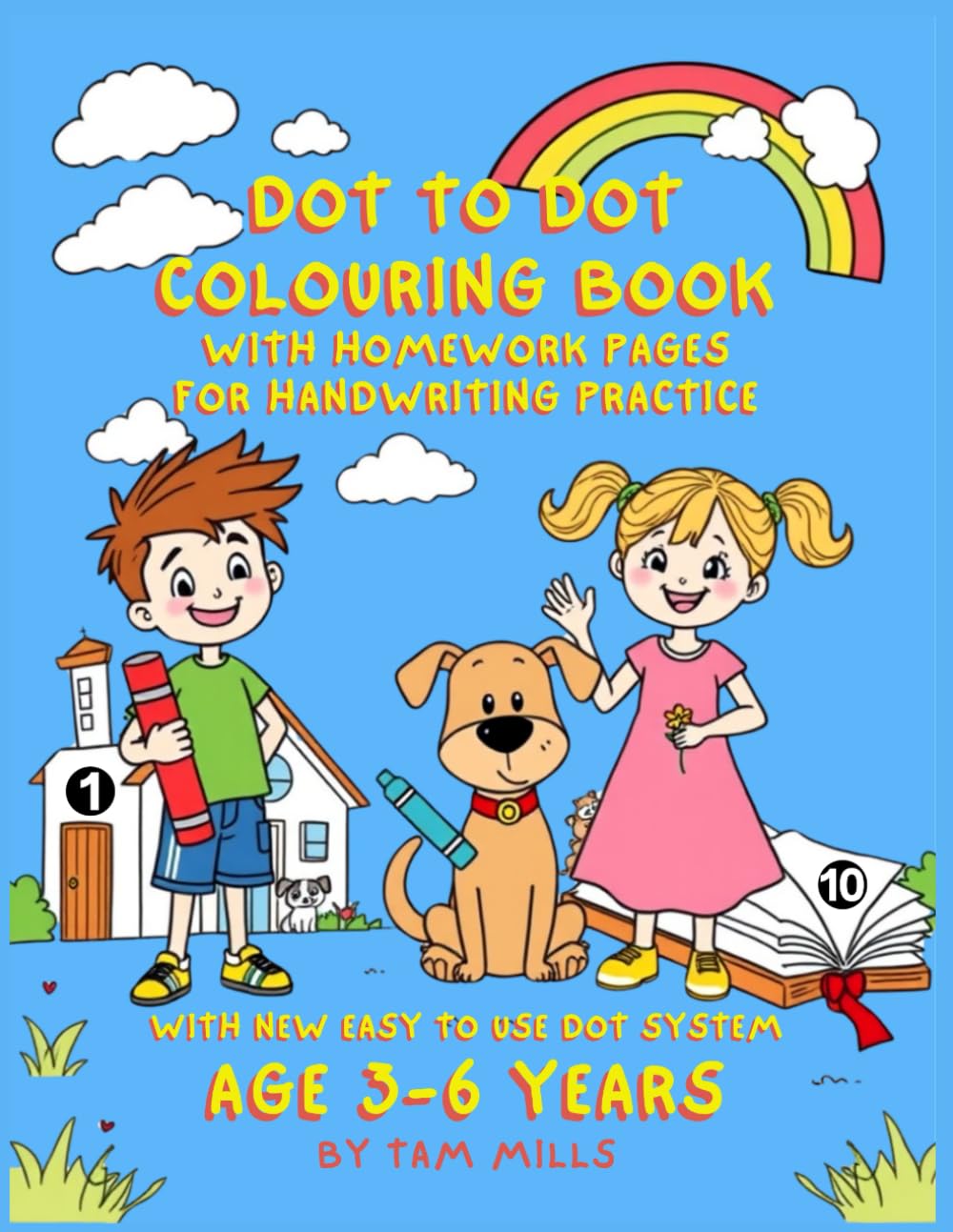 Dot to Dot Colouring Book Ages 3-6 (Dot to Dot for Children): 50 different animals and homework pages for handwriting practice. (Dot to Dot Colouring Books for kids)
