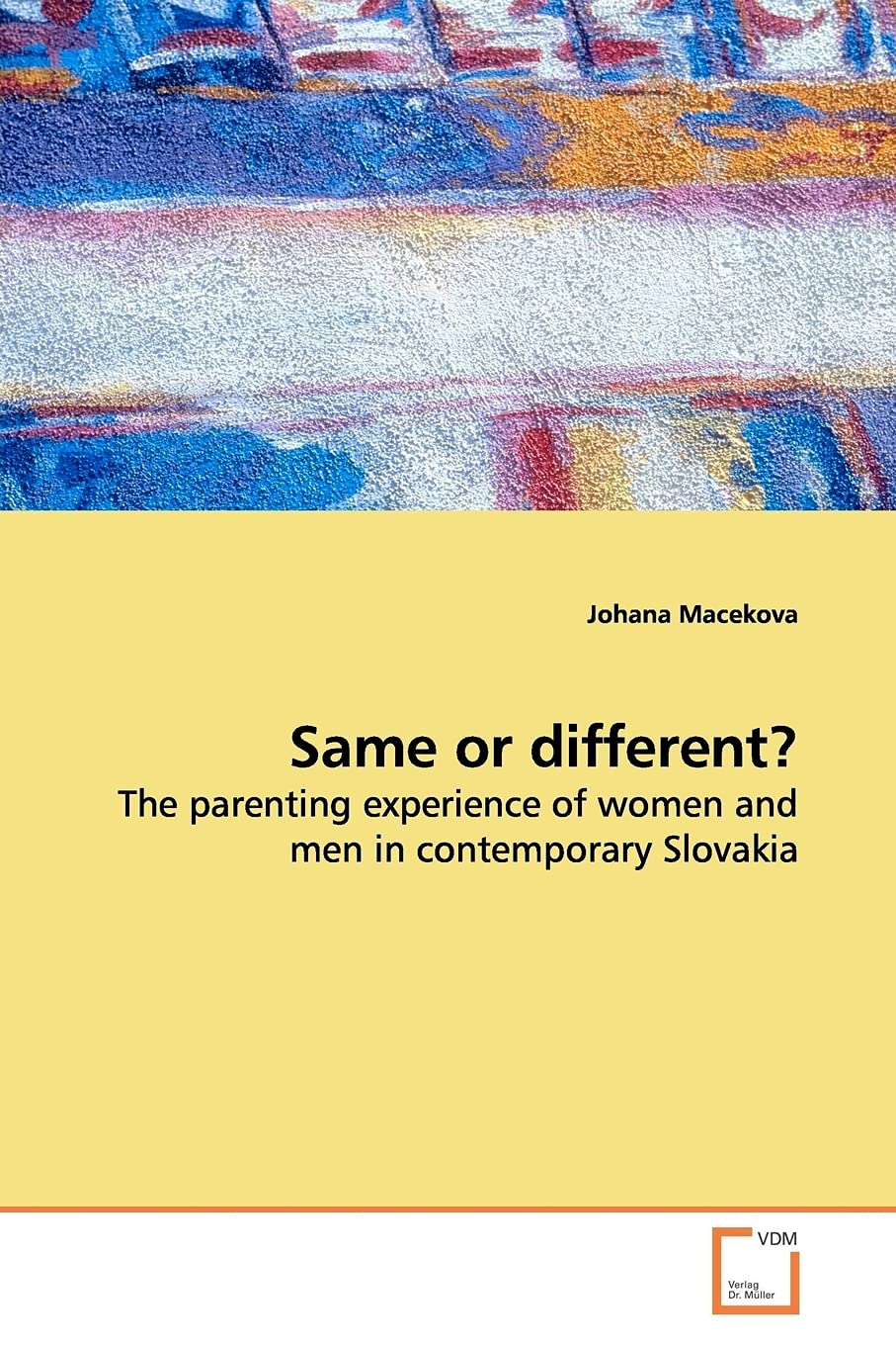 Same or different?: The parenting experience of women and men in contemporary Slovakia