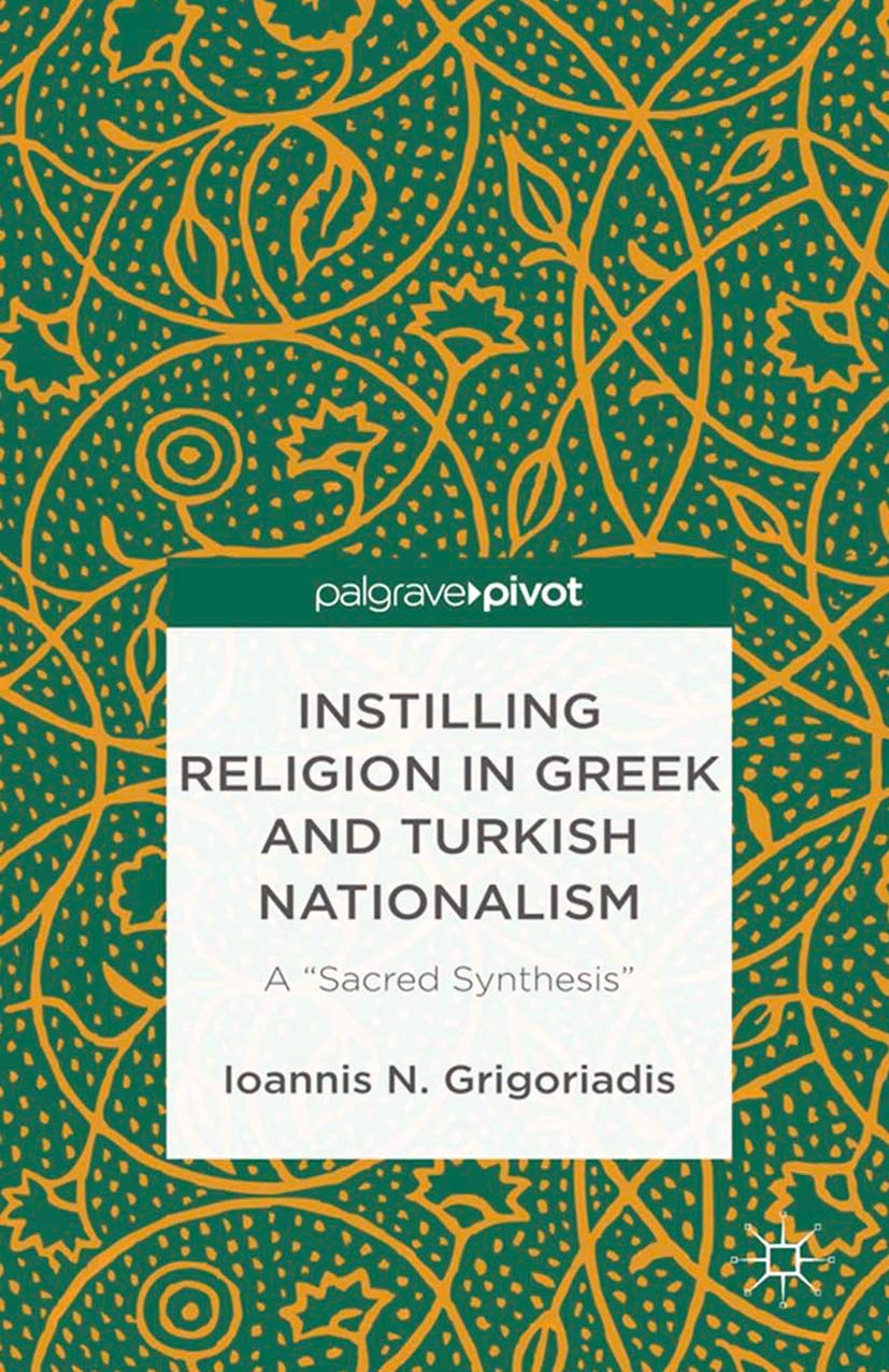 Buy Instilling Religion in Greek and Turkish Nationalism: A “Sacred Synthesis” — BookShops.in