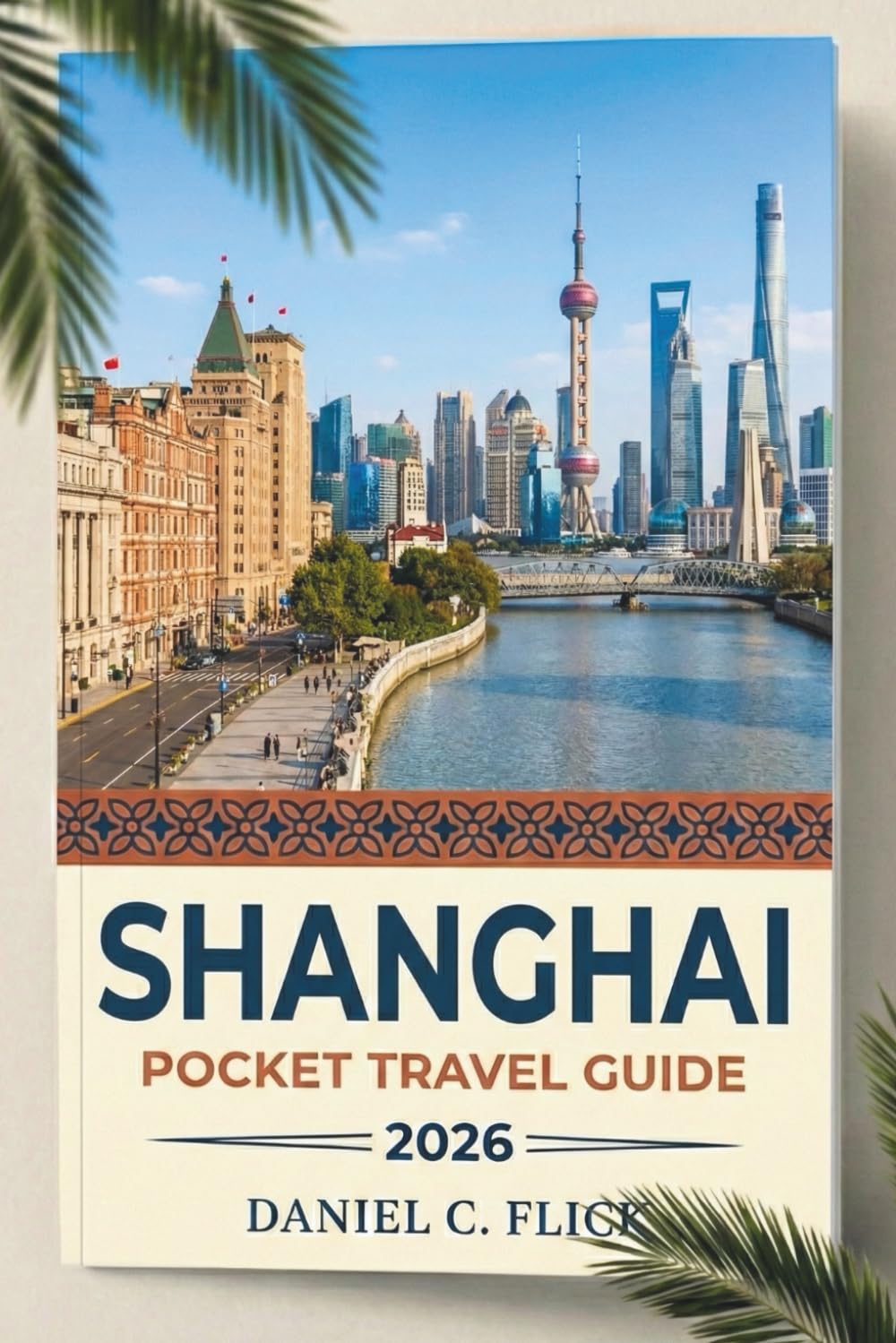 Shanghai Pocket Travel Guide 2026: Your Compact Guide to Local Food, Top Attractions, and Navigating the Magic City