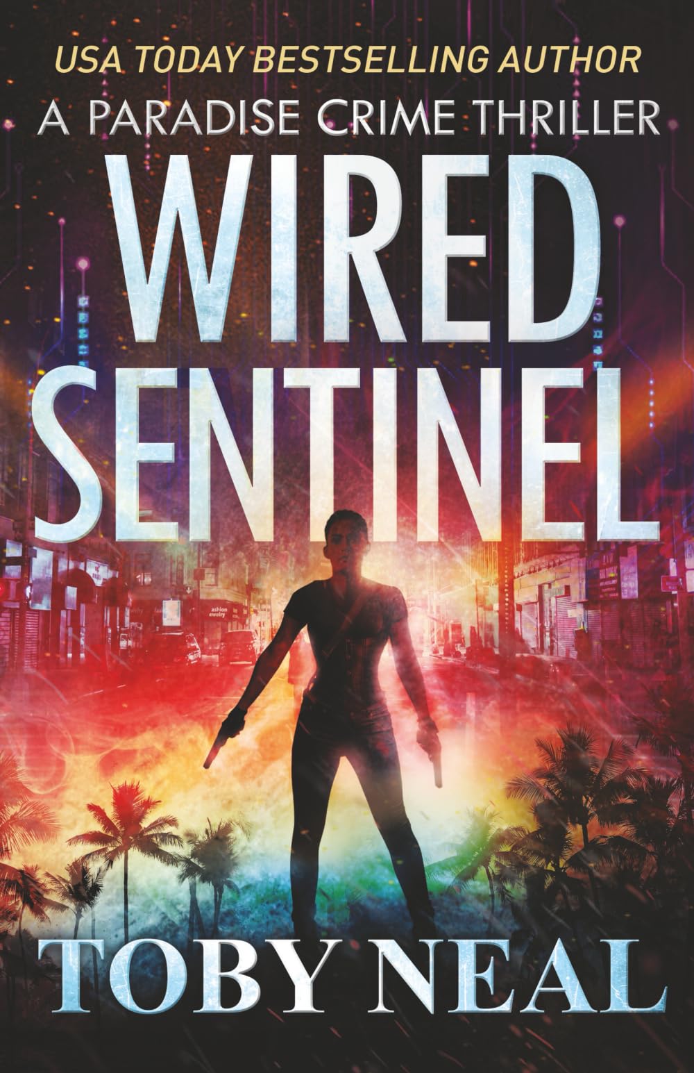 Wired Sentinel: International Heist Thriller set in Hawaii: 15 (Paradise Crime Thrillers)