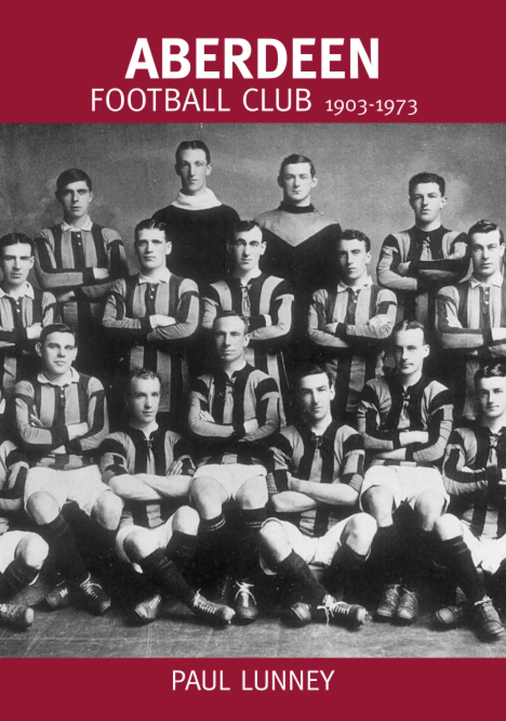 Aberdeen Football Club 1903-1973 (Images of Sport)