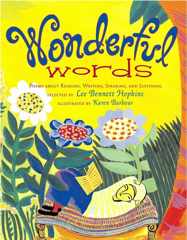Wonderful Words: Poems About Reading, Writing, Speaking, and Listening