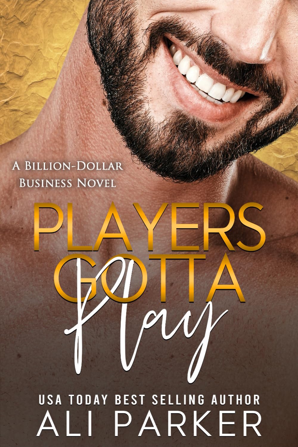 Players Gotta Play (A Billion-Dollar Business Novel)