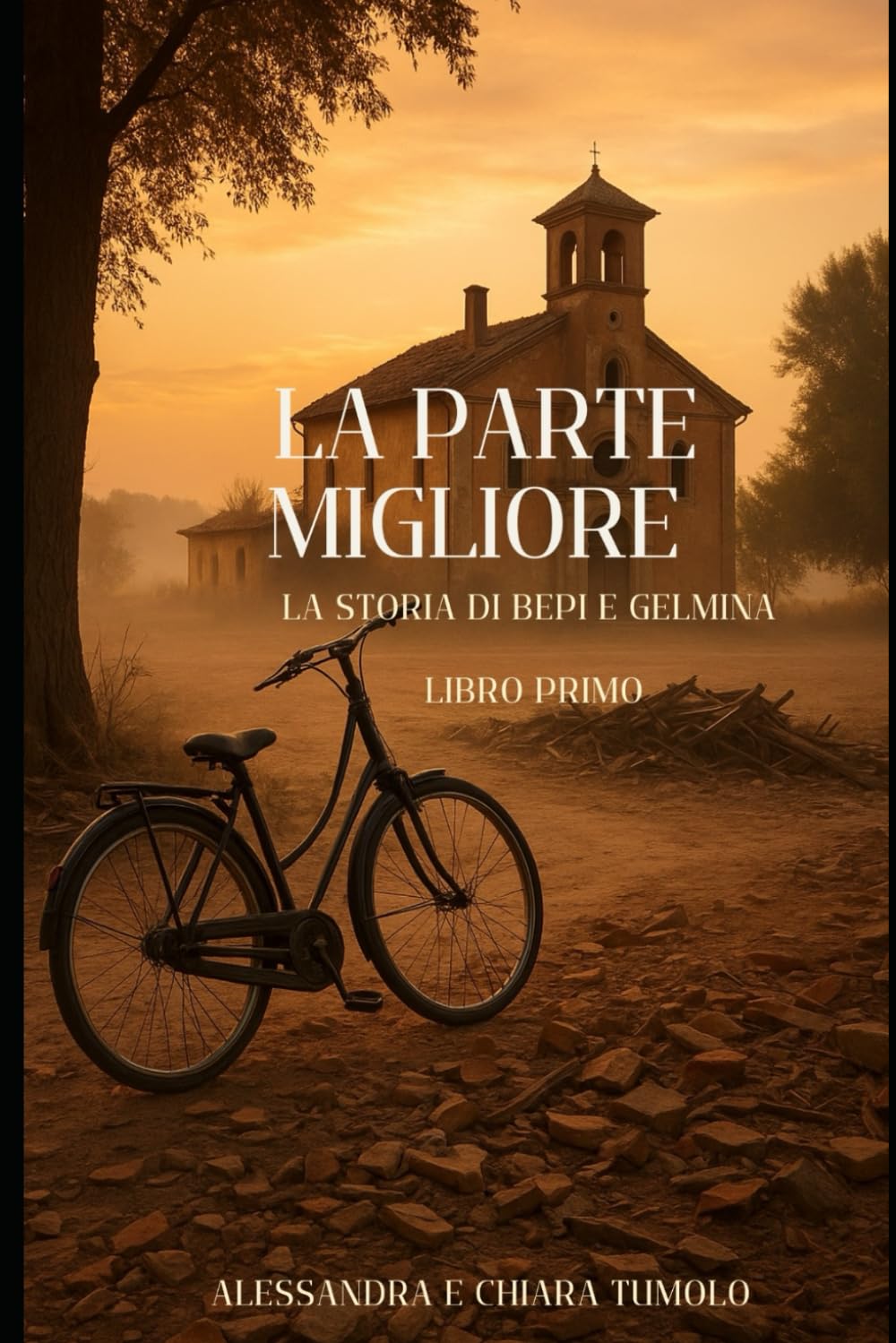 La Parte Migliore. La storia di Bepi e Gelmina: Libro Primo