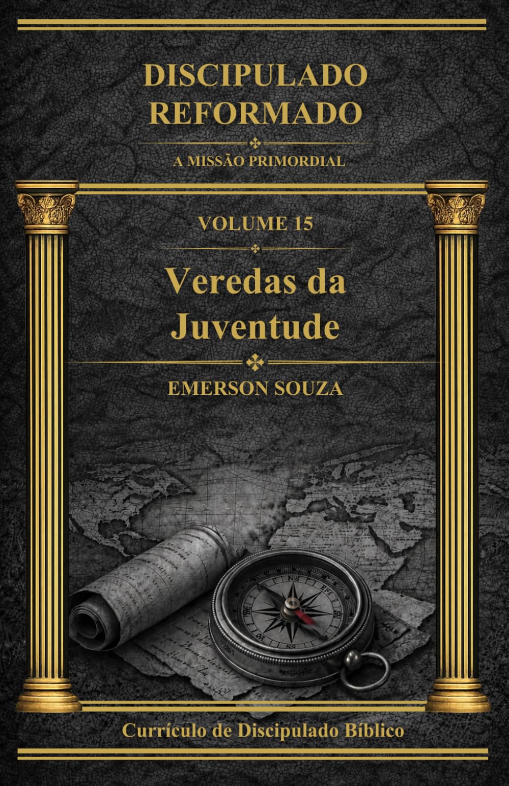 Discipulado Reformado: Veredas da Juventude - Volume 15 (Discipulado Reformado - A Missão Primordial)