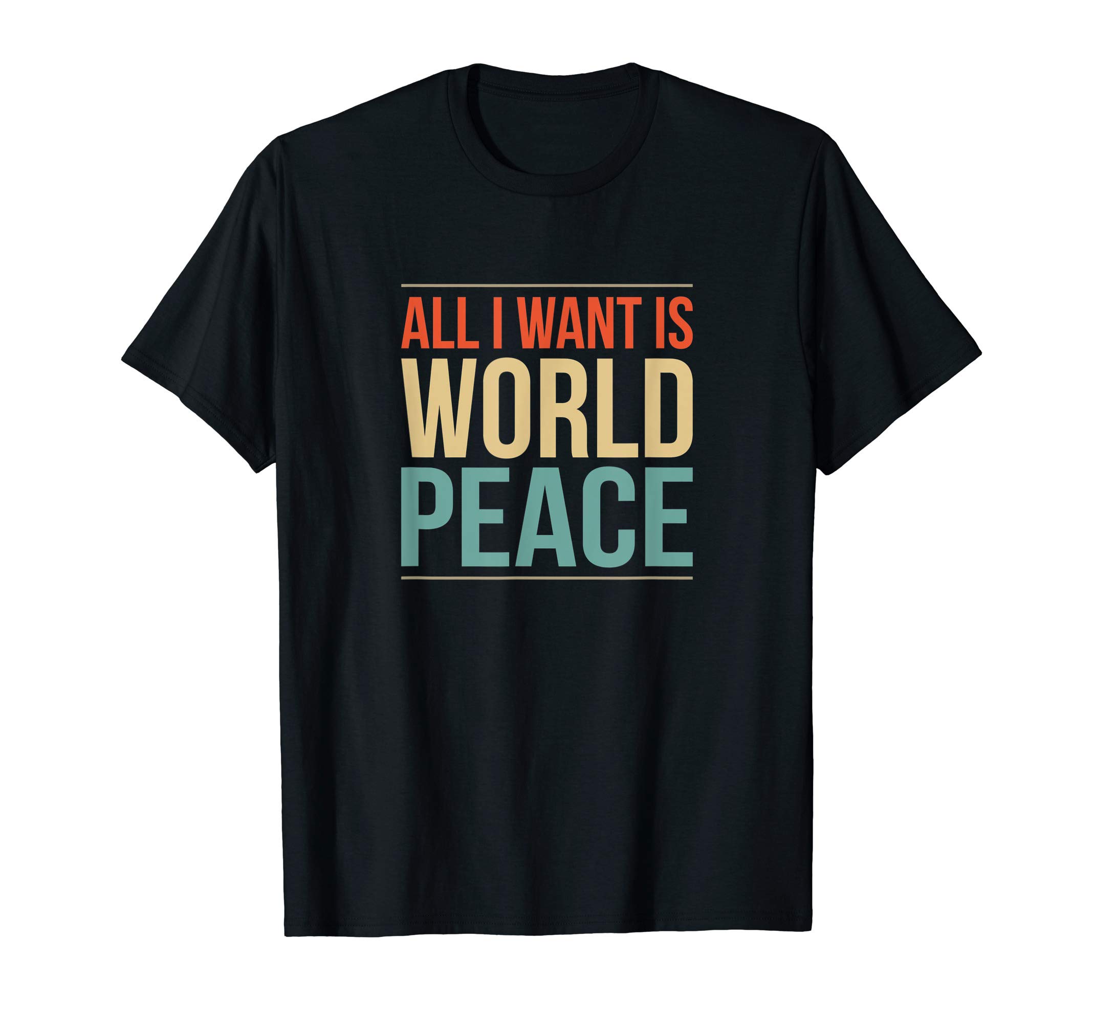 All I Want Is World Peace -T-ShirtOEKO-TEX STANDARD 100