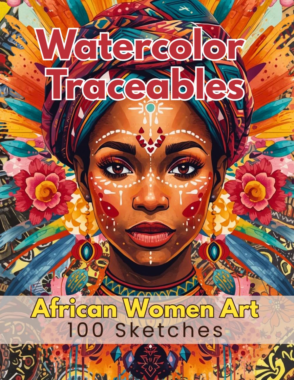 Watercolor Traceables: African Women Art 100 Sketches