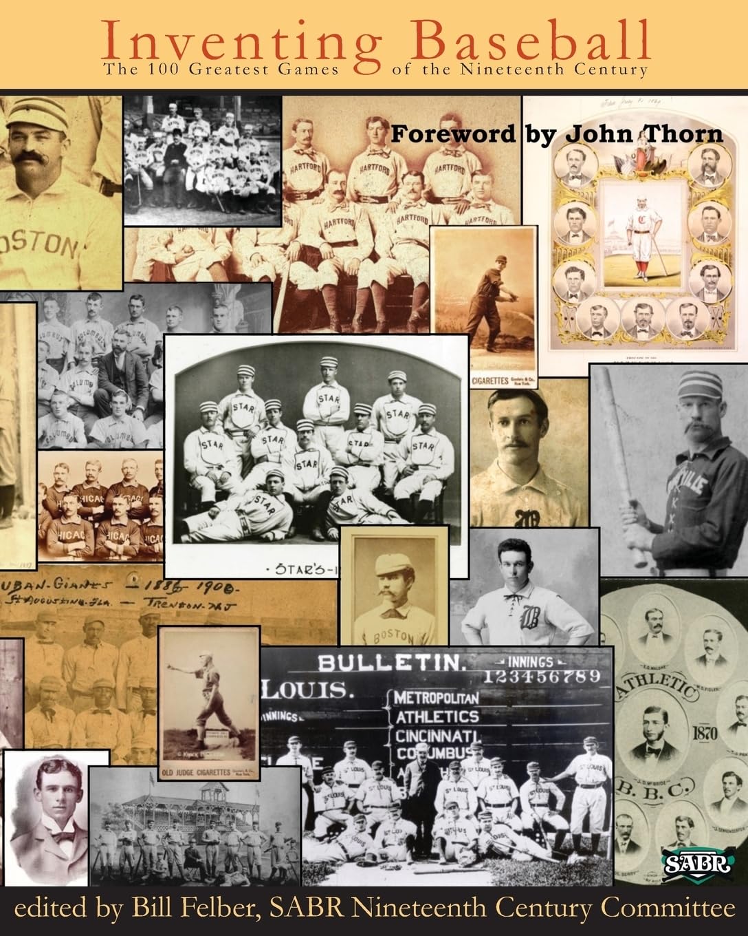 Inventing Baseball: The 100 Greatest Games of the 19th Century (SABR Digital Library)