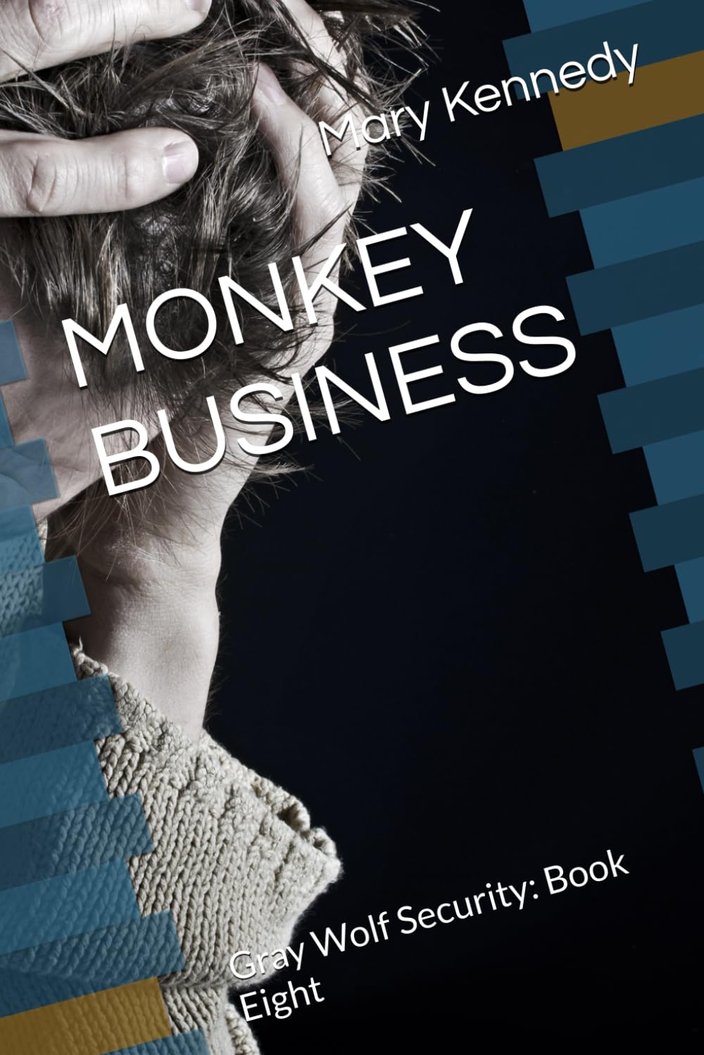 MONKEY BUSINESS: Gray Wolf Security: Book Eight: 8