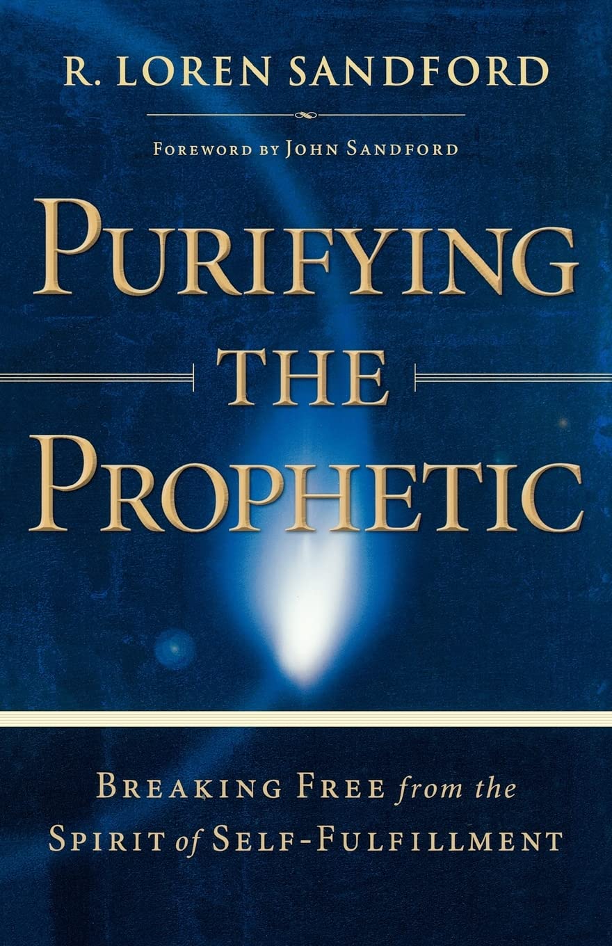 Purifying the Prophetic: Breaking Free from the Spirit of SelfFulfillment