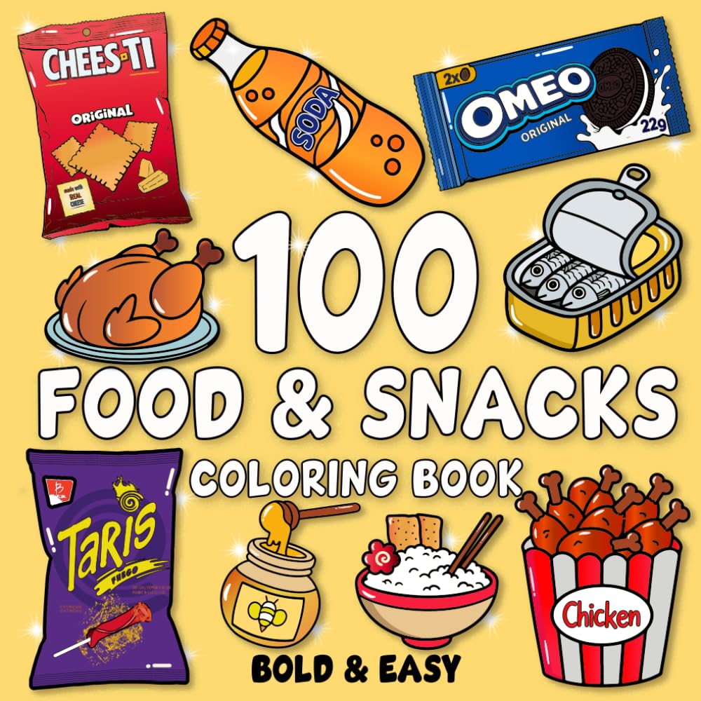 Food and Snacks Coloring Book Bold and Easy: 100 Big and Simple Designs Featuring Tasty Treats, Desserts, Drinks, Fruits, and More for Adults, Kids, Teens, Children, and Seniors for Relaxation