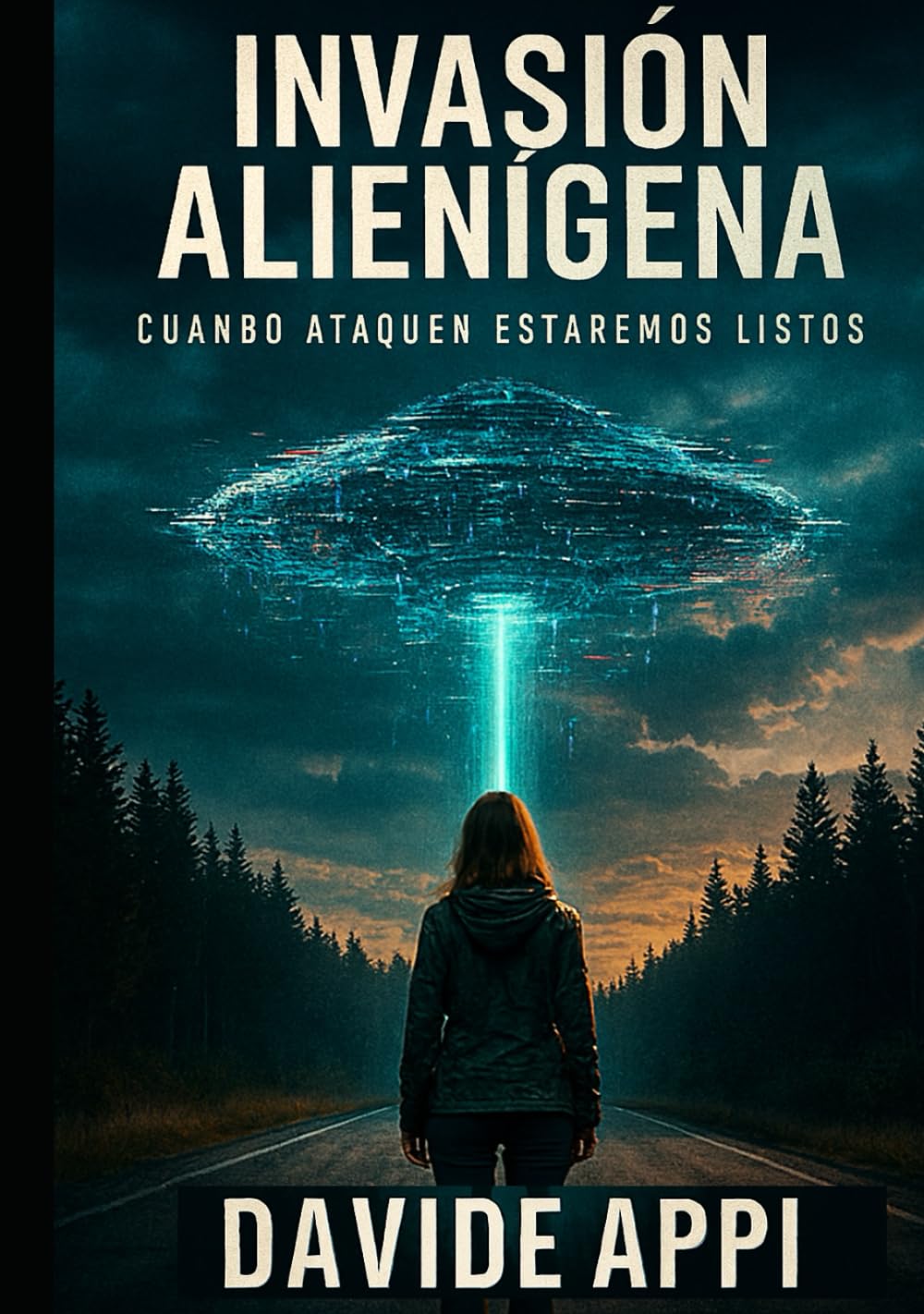 INVASIÓN ALIENÍGENA: Cuando Ataquen Estaremos Listos. Desenmascarando La Última Mentira