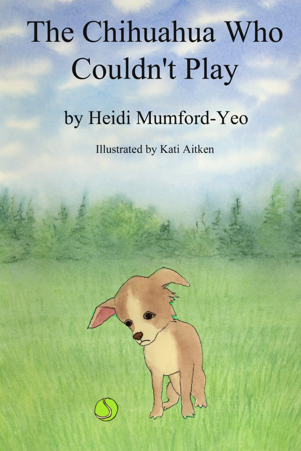 The Chihuahua Who Couldn't Play: The Adventures of Freddy