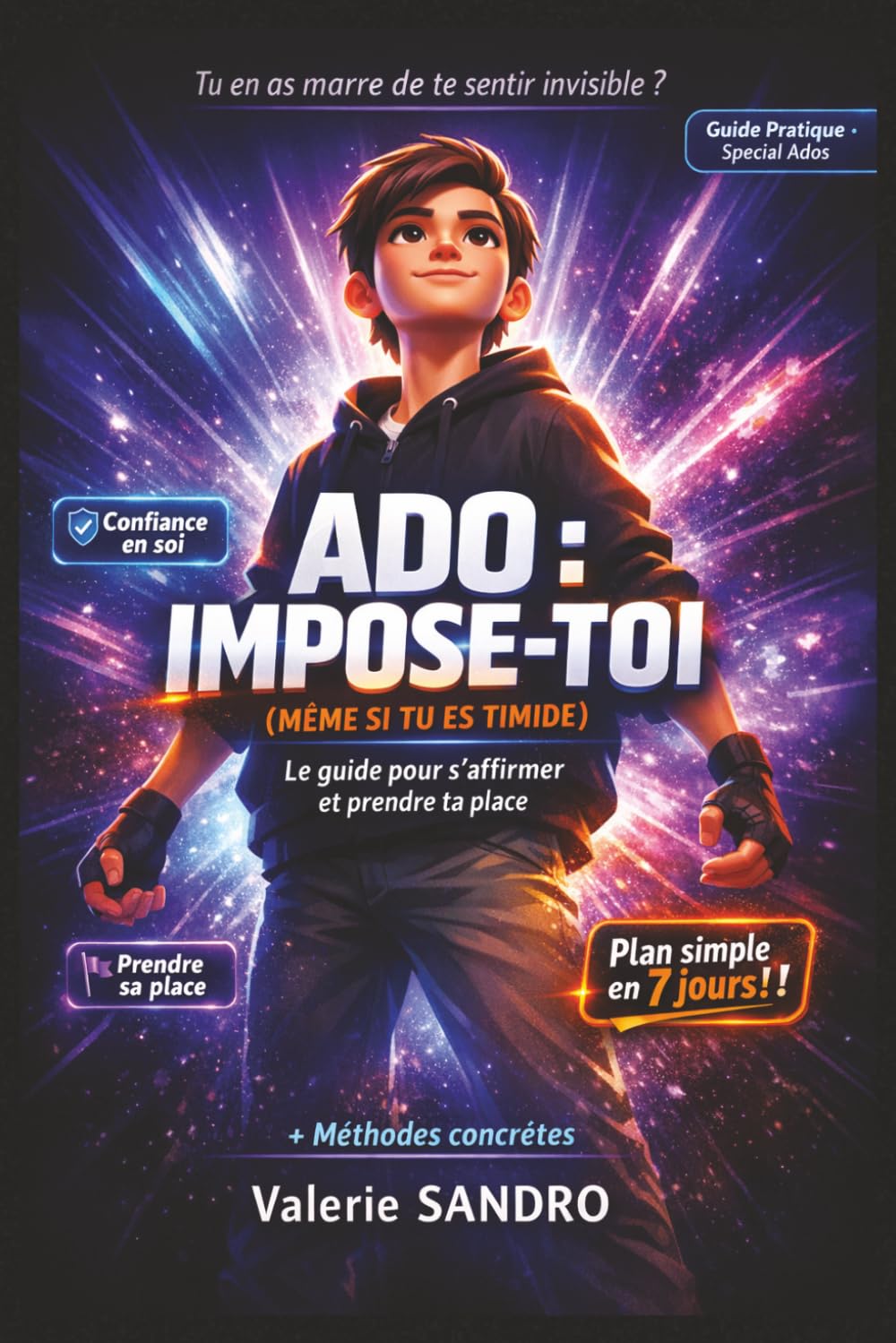 ADO : IMPOSE-TOI (MÊME SI TU ES TIMIDE): Confiance en soi, respect, relations — le guide simple pour s'affirmer, prendre sa place et ne plus jamais se sentir invisible