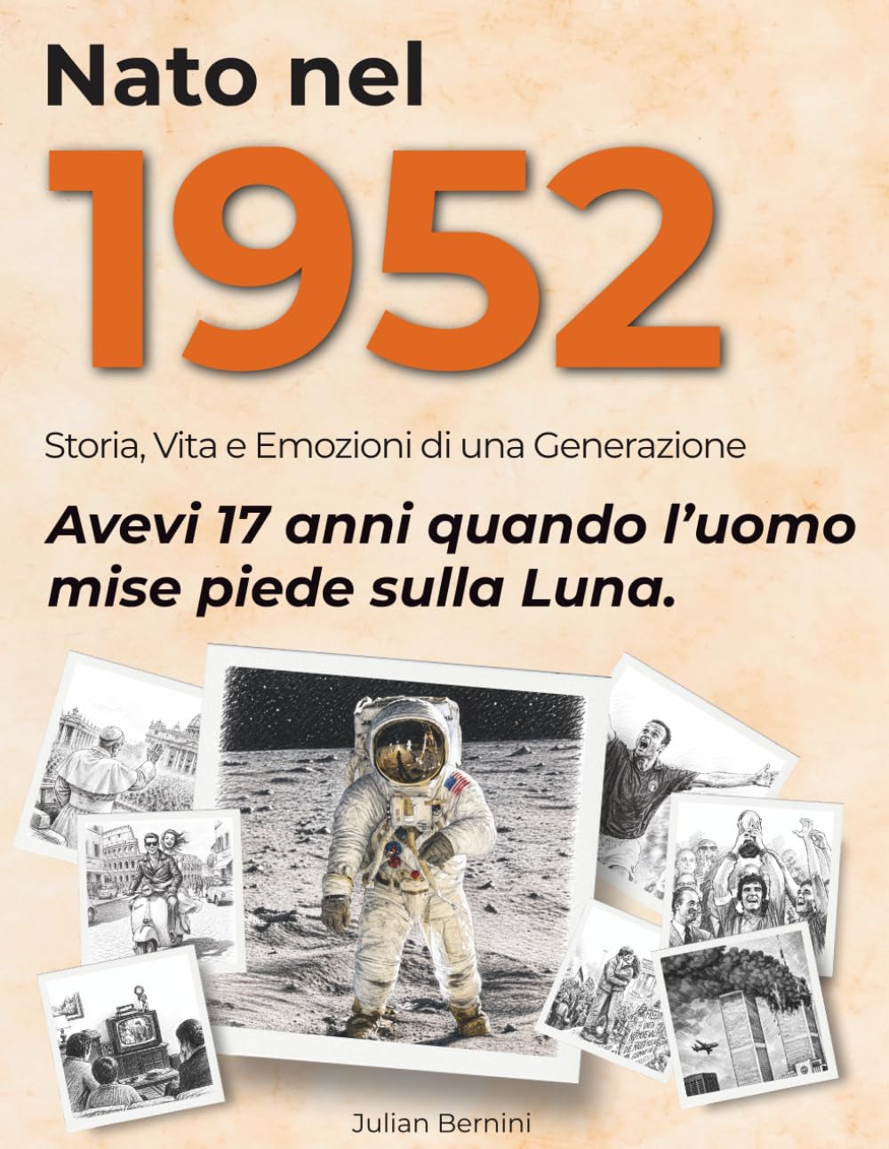 Nato nel 1952: Storia, Vita e Emozioni di una Generazione (I tuoi anni)