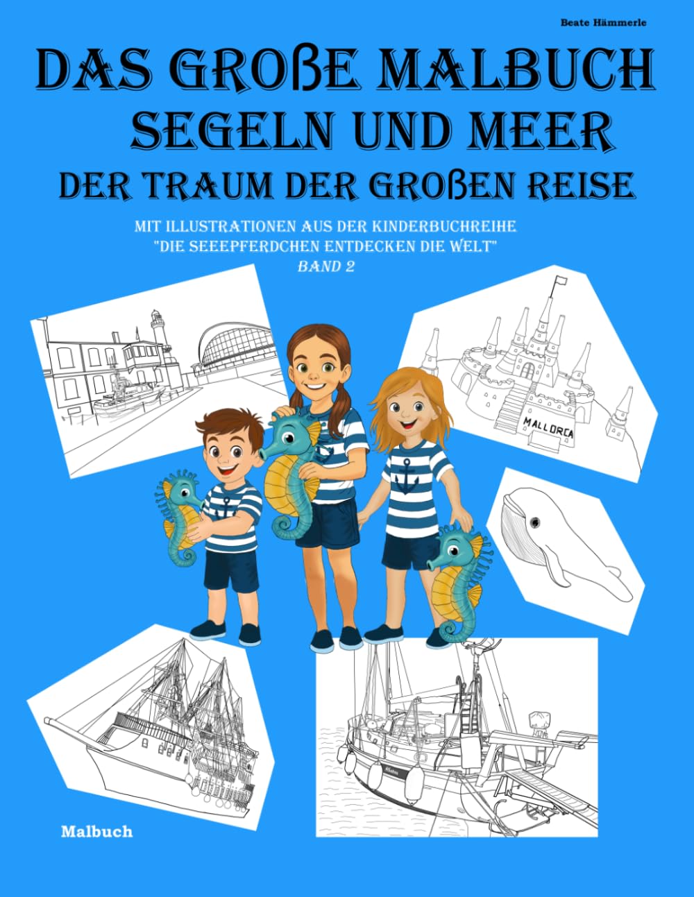 Segeln & Meer: Der Traum der großen Reise (Das große Malbuch)