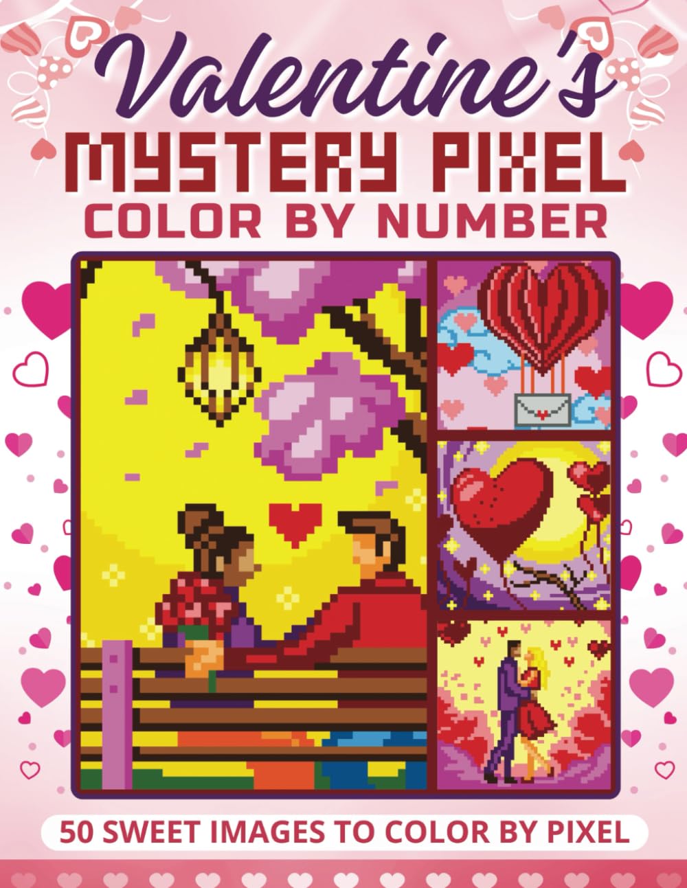 Valentine's Mystery Pixel Color by Number: 50 Sweet Images to Color by Pixel (Festive Pixels)