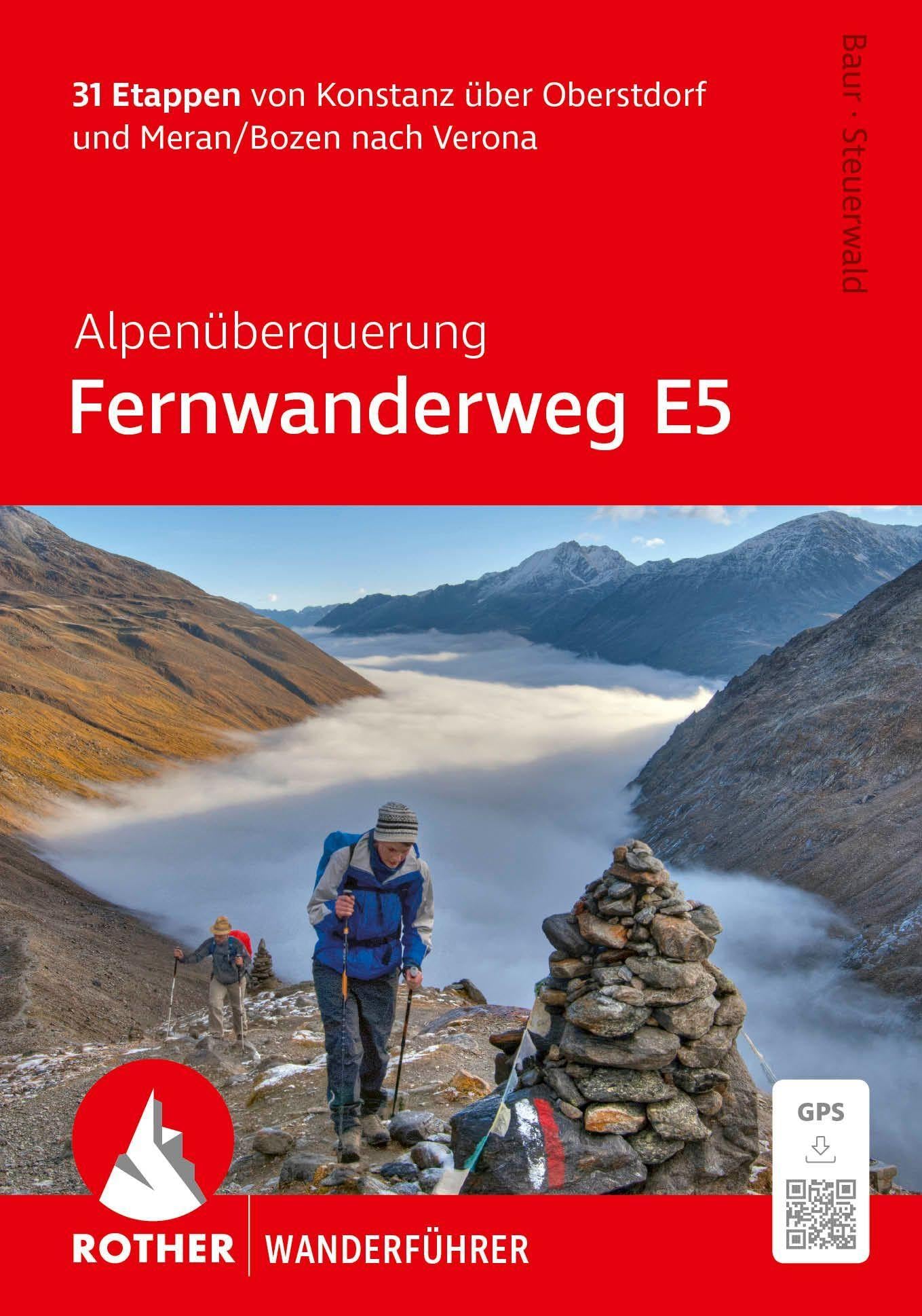 Alpenüberquerung Fernwanderweg E5, Rother Wanderführer: 31 Etappen von Konstanz über Oberstdorf und Meran/Bozen nach Verona. Mit GPS-Tracks