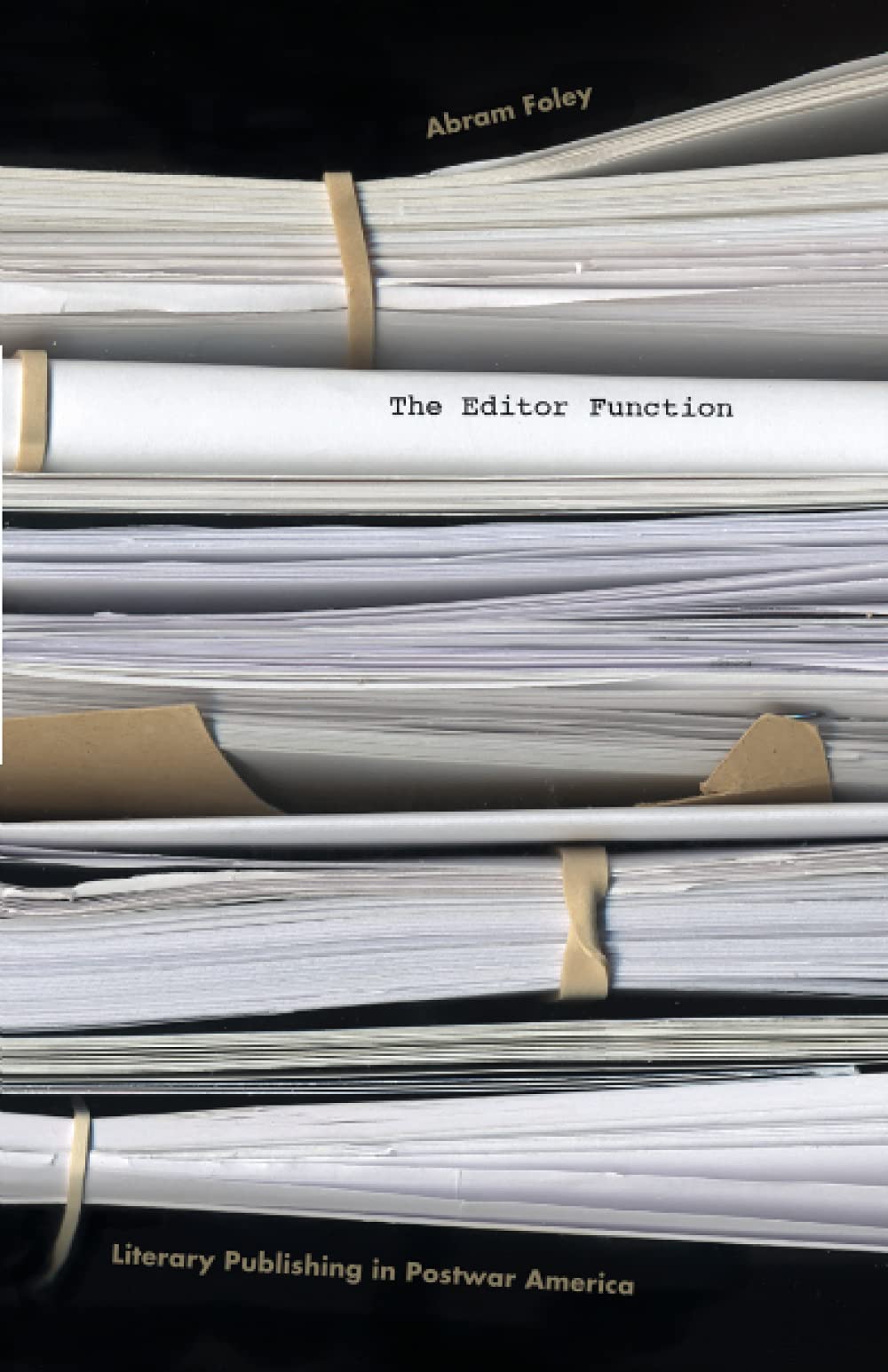 The Editor Function: Literary Publishing in Postwar America