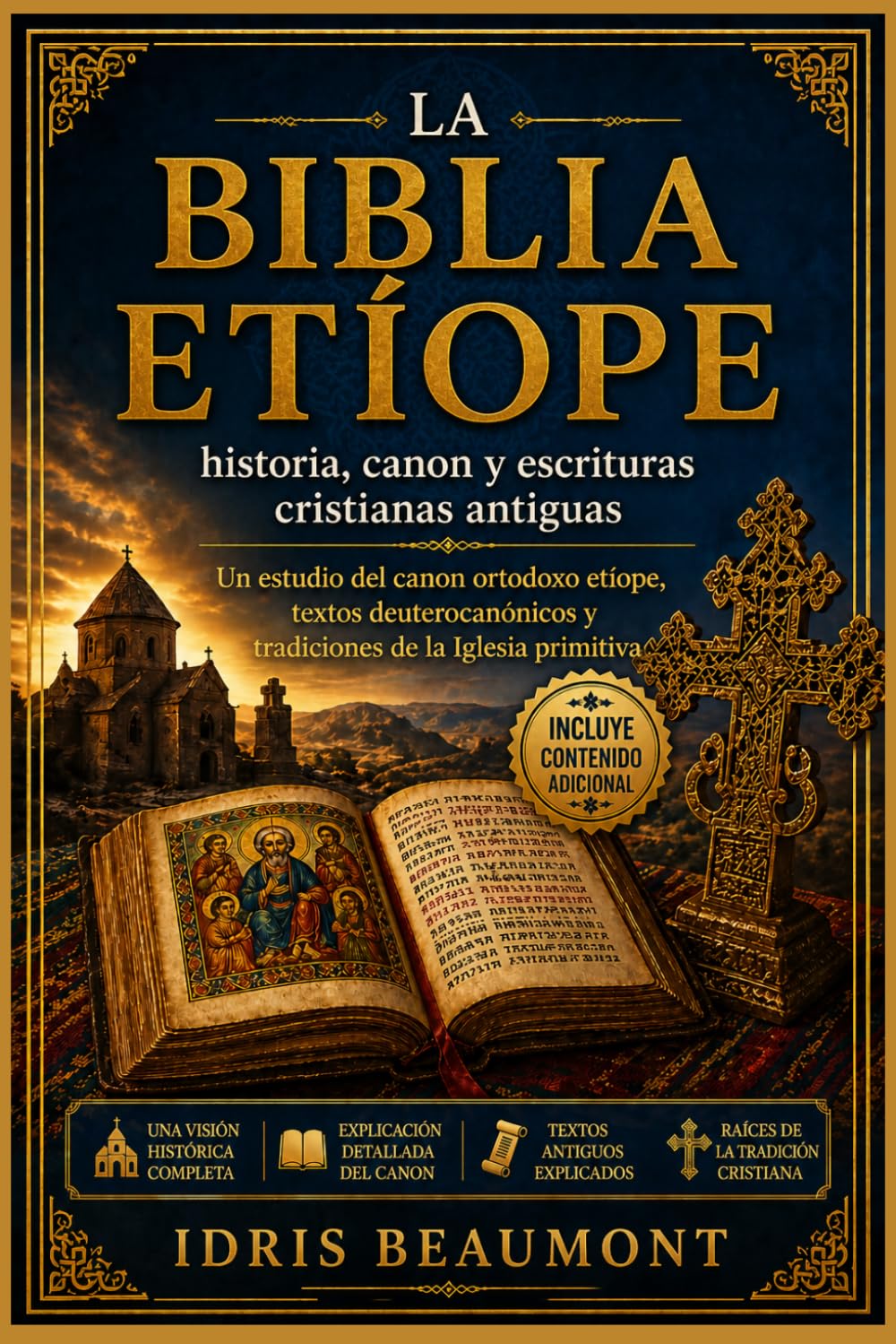 La Biblia etíope: historia, canon y escrituras cristianas antiguas: Un estudio del canon ortodoxo etíope, textos deuterocanónicos y tradiciones de la Iglesia primitiva