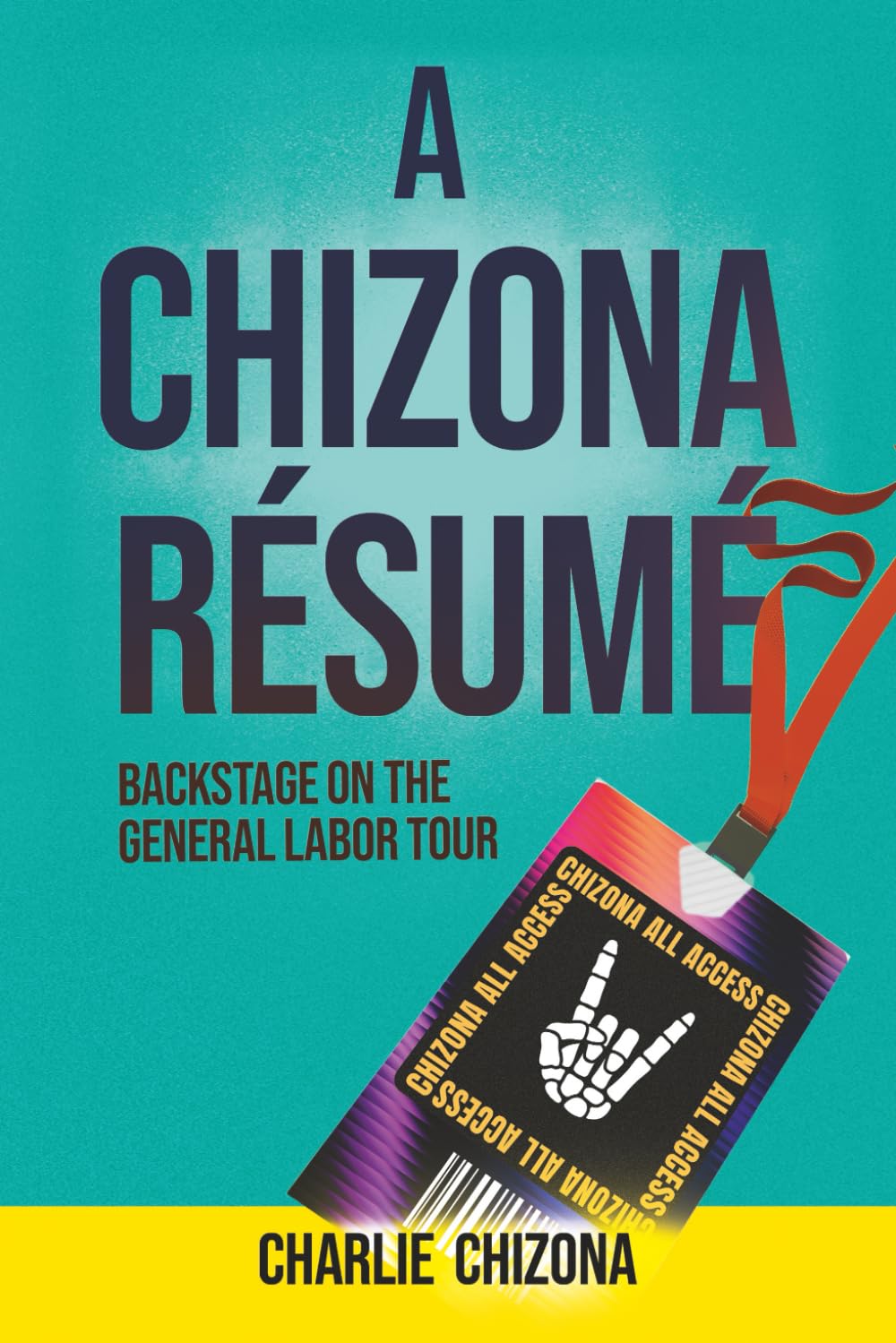 A Chizona Resume: Backstage on the General Labor Tour