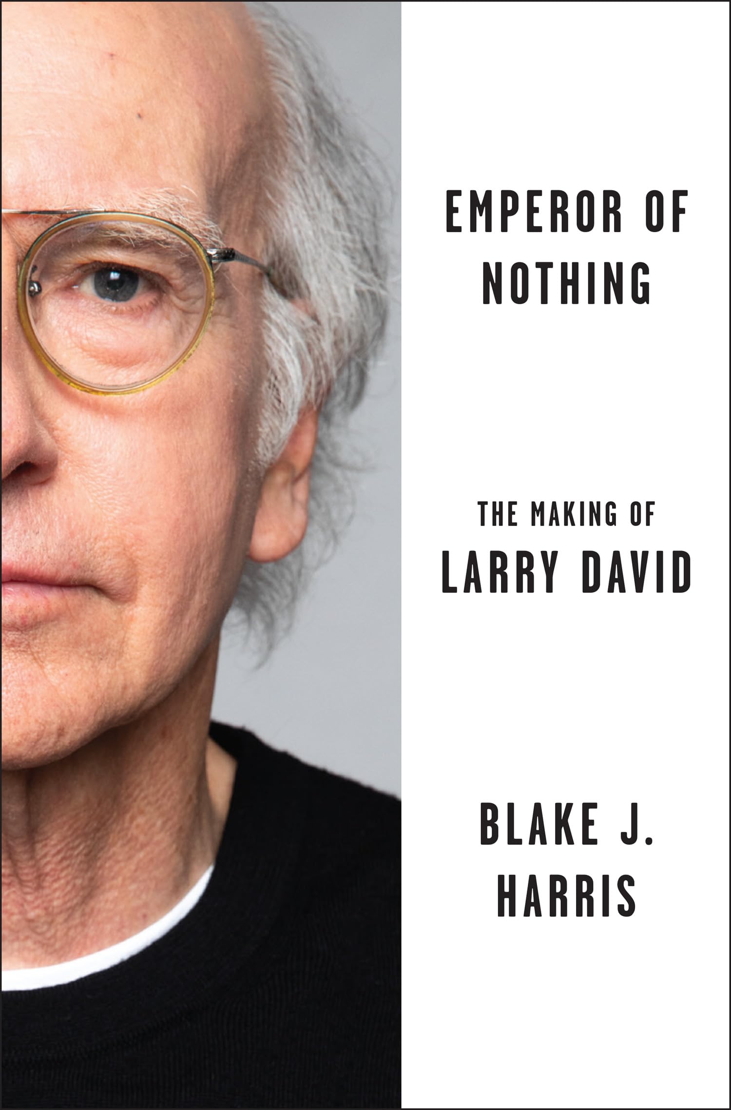 Emperor of Nothing: The Making of Larry David – The Definitive Authorised Biography of Seinfeld's Legendary Co-Creator
