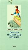 Über den letzten Stand der Dinge - Ulrich Wickert